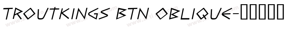 Troutkings BTN Oblique字体转换